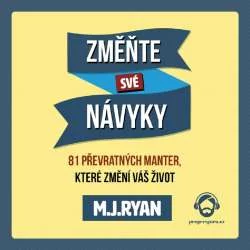 Audiokniha Změňte své návyky - M. J. Ryan (Vendula Fialová) - ProgresGuru