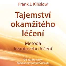 Audiokniha Tajemství okamžitého léčení - Frank J. Kinslow (Alexej Pyško) - ProgresGuru