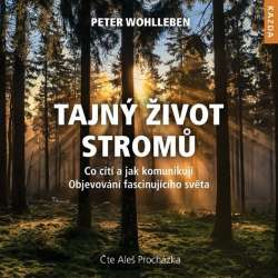 Audiokniha Tajný život stromů - Peter Wohlleben (Aleš Procházka) - ProgresGuru