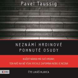 Audiokniha Neznámí hrdinové - Pavel Taussig (Lukáš Hlavica) - ProgresGuru