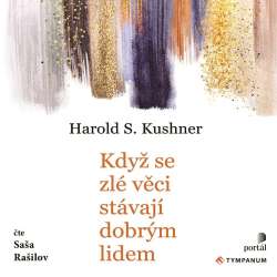 Audiokniha Když se zlé věci stávají dobrým lidem - Harold S. Kushner (Saša Rašilov) - ProgresGuru