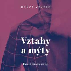 Audiokniha Vztahy a mýty - Honza Vojtko - ProgresGuru