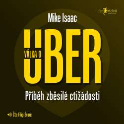 Audiokniha Válka o Uber - Mike Isaac (Filip Švarc) - ProgresGuru