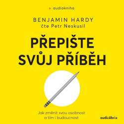 Audiokniha Přepište svůj příběh - Benjamin Hardy (Petr Neskusil) - ProgresGuru