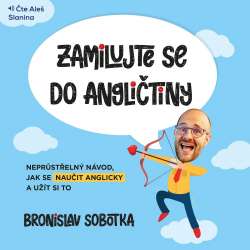 Audiokniha Zamilujte se do angličtiny - Bronislav Sobotka (Aleš Slanina) - ProgresGuru