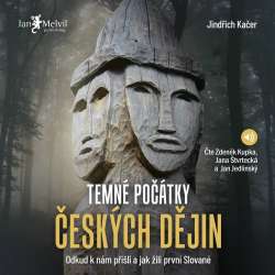 Audiokniha Temné počátky českých dějin - Jindřich Kačer (Zdeněk Kupka, Jana Štvrtecká, Jan Jedlinský) - ProgresGuru