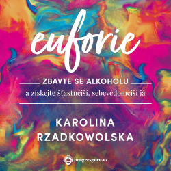 Audiokniha Euforie - Karolina Rzadkowolska (Michaela Tomešová) - ProgresGuru