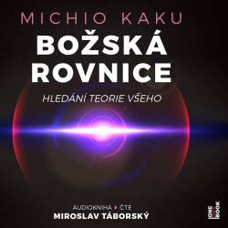 Audiokniha Božská rovnice - Michio Kaku (Miroslav Táborský) - ProgresGuru
