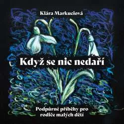 Audiokniha Když se nic nedaří - Klára Markuciová - ProgresGuru