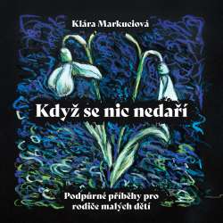 Audiokniha Když se nic nedaří - Klára Markuciová - ProgresGuru
