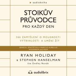 Audiokniha Stoikův průvodce pro každý den - Ryan Holiday, Stephen Hanselman (Ondřej Novák) - ProgresGuru