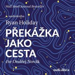 Audiokniha Překážka jako cesta - Ryan Holiday (Ondřej Novák) - ProgresGuru