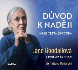 Audiokniha Důvod k naději - Jane Goodallová (Tatjana Medvecká) - ProgresGuru