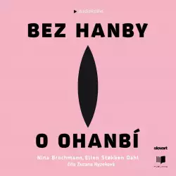 Audiokniha Bez hanby o ohanbí - Nina Brochmann, Ellen Stokken Dahl (Zuzana Kyzeková) - ProgresGuru