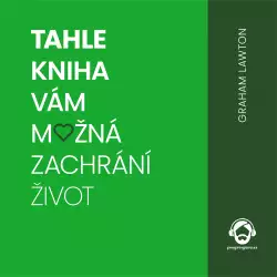 Audiokniha Tahle kniha vám možná zachrání život | Graham Lawton | ProgresGuru