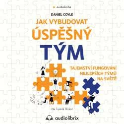 Audiokniha Jak vybudovat úspěšný tým | Daniel Coyle (Tomáš David) | ProgresGuru
