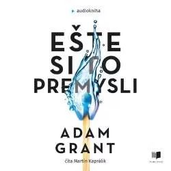 Audiokniha Ešte si to premysli - Adam Grant (Martin Kaprálik) | ProgresGuru