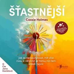 Audiokniha Šťastnější | Cassie Holmes (Jana Dostálová) | ProgresGuru