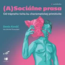 Audiokniha (A)Sociálne prasa | Denis Kováč (Michal Domonkoš) | ProgresGuru