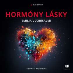 Audiokniha Hormóny lásky - Emilia Vuorisalmi (Michaela Kapráliková) | ProgresGuru