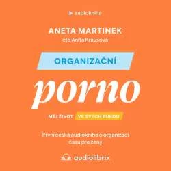 Audiokniha Organizační porno - Aneta Martinek (Anita Krausová) | ProgresGuru
