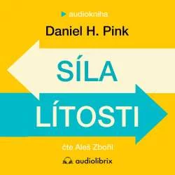 Audiokniha Síla lítosti - Daniel H. Pink (Aleš Zbořil) | ProgresGuru