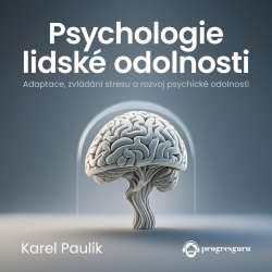 Audiokniha Psychologie lidské odolnosti - Karel Paulík (Gustav Bubník) | ProgresGuru