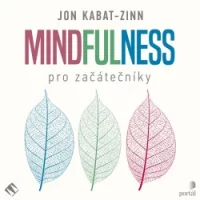 Audiokniha Mindfulness pro začátečníky - Jon Kabat-Zinn (Jana Štvrtecká) | ProgresGuru