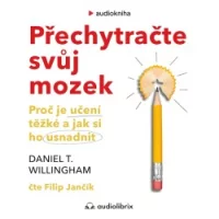 Audiokniha Přechytračte svůj mozek - Daniel T. Willingham (Filip Jančík) | ProgresGuru