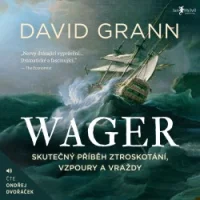 Audiokniha Wager - David Grann (Ondřej Dvořáček) | ProgresGuru