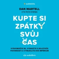 Audiokniha Kupte si zpátky svůj čas - Dan Martell (Petr Štěpán) | ProgresGuru