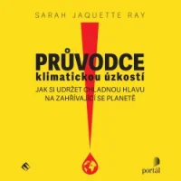 Audiokniha Průvodce klimatickou úzkostí -  Sarah Jacquette Ray (Anita Krausová) | ProgresGuru