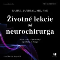 Audiokniha Životné lekcie od neurochirurga - Rahul Jandial (Martin Kaprálik) | ProgresGuru