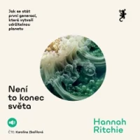 Audiokniha Není to konec světa - Hannah Ritchie (Karolína Zbořilová) | ProgresGuru