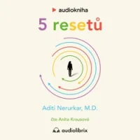 Audiokniha 5 resetů - Aditi Nerurkar (Anita Krausová) | ProgresGuru