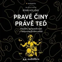 Audiokniha Pravé činy právě teď - Ryan Holiday (Vasil Fridrich) | ProgresGuru