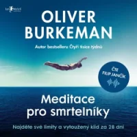 Meditace pro smrtelníky - Oliver Burkeman (Filip Jančík) | ProgresGuru