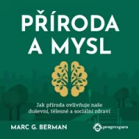 Audiokniha Příroda a mysl - Marc Berman (Petr Vaněk) | ProgresGuru