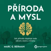 Audiokniha Příroda a mysl - Marc Berman (Petr Vaněk) | ProgresGuru