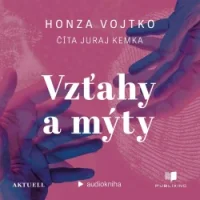 Audiokniha Vzťahy a mýty - Honza Vojtko (Juraj Kemka) | ProgresGuru