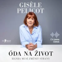 Audiokniha Óda na život - Gisèle Pelicot (Dana Černá) | ProgresGuru