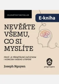 E-kniha Nevěřte všemu, co si myslíte - Joseph Nguyen | ProgresGuru