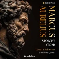 Audiokniha Marcus Aurelius: Stoický císař - Donald J. Robertson (Zdeněk Junák) | ProgresGuru