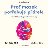 Audiokniha Proč mozek potřebuje přátele - Ben Rein (Libor Böhm) | ProgresGuru