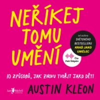 Audiokniha Neříkej tomu umění - Austin Kleon (Petr Štěpán) | ProgresGuru